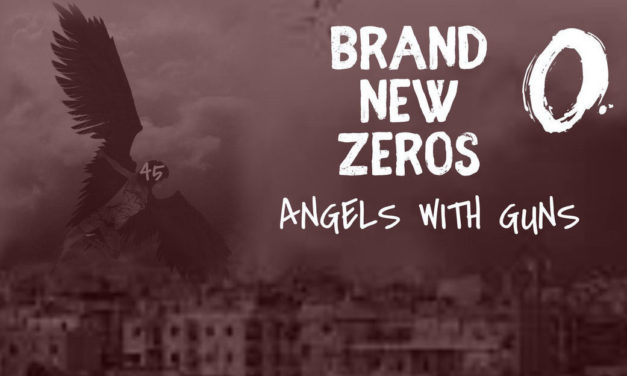 ‘Angels With Guns’ – The new single from Brand New Zeros – Out now!