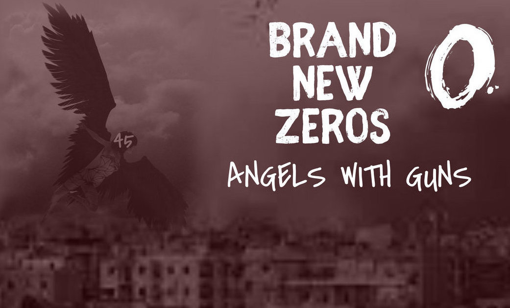 ‘Angels With Guns’ – The new single from Brand New Zeros – Out now!