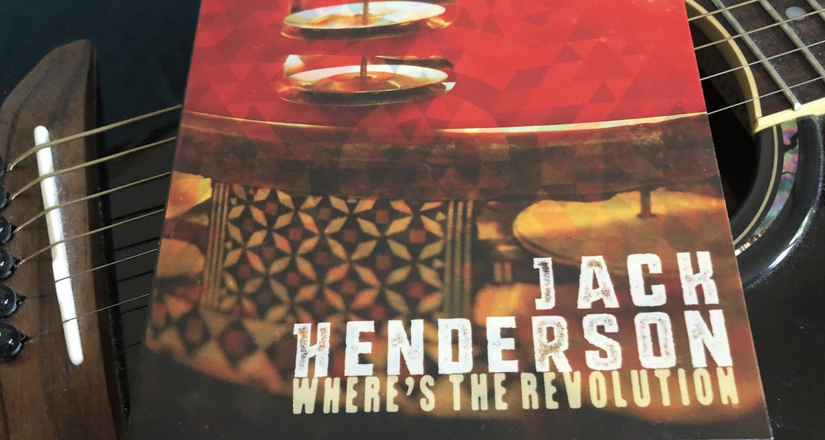 New album release: Jack Henderson – ‘Where’s The Revolution’