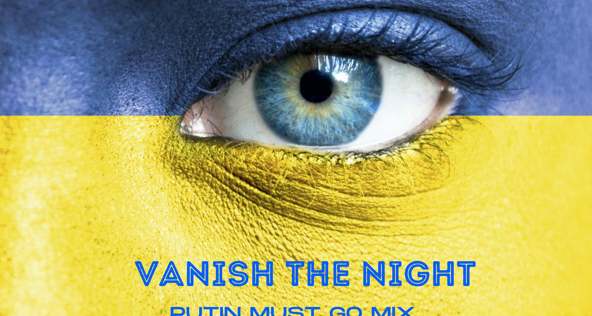 Ooberfuse release new single  ‘Vanish The Night (Putin Must Go Mix)’