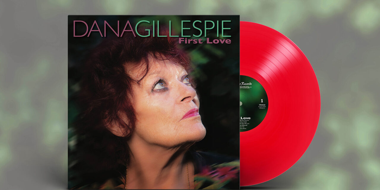 DANA GILLESPIE – Announces New Studio Album ‘First Love’ – Released on 31st May 2024