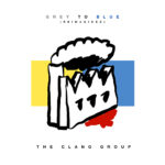 THE CLANG GROUP – New Single ‘‘GREY TO BLUE (Reimagined)’’